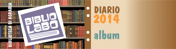 La Biblioteca di Agraria ripercorre in un album-diario le iniziative promosse nel 2014.