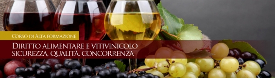 Corso di Alta Formazione in Diritto alimentare e vitivinicolo: sicurezza, qualità, concorrenza