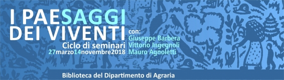 I paesaggi dei viventi. Dal 27 marzo un ciclo di seminari promosso dalla Biblioteca di Agraria